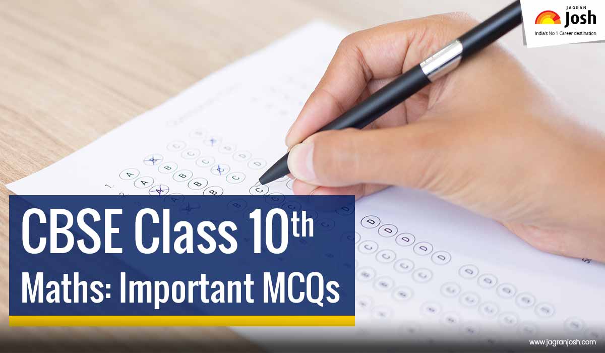 CBSE Class 10 Maths MCQs: Important for 2024-2025 Exams, Download Chapter-Wise PDF